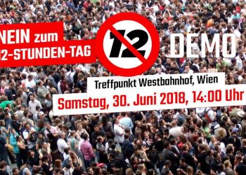 NEIN zu „Mehr Arbeit für weniger Geld“ – Demonstrieren wir gegen den 12-Stunden-Tag!