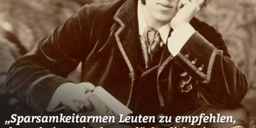 Sparsamkeit armen Leuten zu empfehlen, das scheint mir ebenso lächerlich wie beleidigend. Es ist, als ob man einem Verhungernden riete, weniger zu essen." Oscar Wilde
