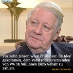 Vor zehn Jahren wäre keiner auf die Idee gekommen, dem Vorstandsvorsitzenden von VW 15 Millionen Euro Gehälter zu zahlen. Helmut Schmidt