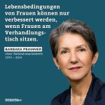 Zitat: Lebensbedingungen von Frauen können nur verbessert werden, wenn Frauen am Verhandlungstisch sitzen. Barbara Prammer