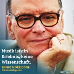 Zitat: Musik ist ein Erlebnis, keine Wissenschaft. Ennio Morricone