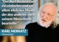 Zitat: Der Karl Bockerer war ein einfacher und vor allem ehrlicher Mann, der den anderen nach seinem Menschsein beurteilte. Karl Merkatz