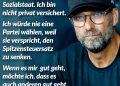 Zitat: Ich bin natürlich links: Ich glaube an den Sozialstaat. Ich bin nicht privat versichert. Ich würde nie eine Partei wählen, weil sie verspricht, den Spitzensteuersatz zu senken. Wenn es mir gut geht, möchte ich, dass es auch anderen gut geht. Jürgen Klopp