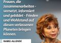 Isabel Allende ist eine der bedeutendsten Erzählerinnen Lateinamerikas. Geboren in Peru und aufgewachsen in Chile, verbindet sie in ihren Werken die Geschichte Lateinamerikas mit starken feministischen Perspektiven. Mit ihrem Debütroman "Das Geisterhaus" schuf sie ein Meisterwerk des Magischen Realismus, das weltweit gefeiert wird. Ihre Geschichten erzählen von Widerstand, Liebe, Exil und Identität. Zitat: Ich kann Ihnen versprechen, dass Frauen, die zusammenarbeiten - vernetzt, informiert und gebildet - Frieden und Wohlstand auf diesen verlassenen Planeten bringen können. Isabel Allende