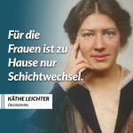Zitat: Für die Frauen ist zu Hause nur Schichtwechsel. Käthe Leichter
