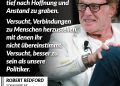 Mit Klassikern wie „Butch Cassidy and the Sundance Kid“ (1969), „Der Clou“ (1973), „Die Unbestechlichen“ (1976) und „Der Pferdeflüsterer“ (1998) wurde Robert Redford zu einer Filmikone. Über Jahrzehnte verkörperte er den amerikanischen Star, der Charisma mit moralischer Haltung verband. Ob als Schauspieler, Regisseur oder Produzent – Redford stand für ein Kino, das gesellschaftliche Themen aufgriff und dennoch ein Millionenpublikum begeisterte. Zitat: Ich möchte euch ermutigen, gerade jetzt tief nach Hoffnung und Anstand zu graben. Versucht, Verbindungen zu Menschen herzustellen, mit denen ihr nicht übereinstimmt. Versucht, besser zu sein als unsere Politiker. Robert Redford