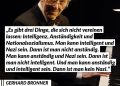 Gerhard Bronner prägte die Kabarettszene der Nachkriegszeit, nahm 60 Langspielplatten auf und hatte hunderte eigene TV- und Radioprogramme. Dafür wurde er u.a. mit dem Österreichischen Ehrenkreuz für Wissenschaft und Kunst ausgezeichnet. Er überlebte den Holocaust - sein Bruder und seine Eltern nicht. Zitat: Es gibt drei Dinge, die sich nicht vereinen lassen: Intelligenz, Anständigkeit und Nationalsozialismus. Man kann intelligent und Nazi sein. Dann ist man nicht anständig. Man kann anständig und Nazi sein. Dann ist man nicht intelligent. Und man kann anständig und intelligent sein. Dann ist man kein Nazi. Gerhard Bronner
