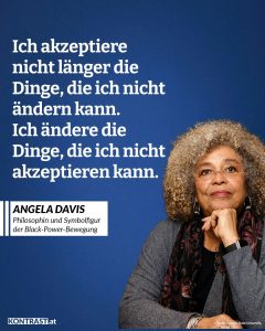 Zitate Die amerikanische Philosophin und Schriftstellerin Angela Davis ist die Symbolfigur der Black-Power-Bewegung, einer Bürgerrechtsbewegung afroamerikanischer Menschen in den USA. Davis wurde 1944 in Birmingham, Alabama, geboren – in einer Stadt, die damals stark von Rassentrennung und Gewalt geprägt war. Diese Erfahrungen haben sie früh politisiert. Ab den 1960er- und 70er-Jahren setzt sie sich aktiv für die Befreiung von schwarzen Menschen und die Rechte für Frauen und Gefangene ein. 1970 wurde sie als angebliche Terrorismus-Unterstützerin verurteilt – doch am 4. Juni 1972 dank einer internationalen Solidaritätswelle wieder freigesprochen. Zitat: Ich akzeptiere nicht länger die Dinge, die ich nicht ändern kann. Ich ändere die Dinge, die ich nicht akzeptieren kann. Angela Davis
