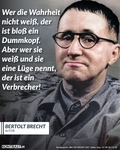 Bertolt Brecht war einer der einflussreichsten Dramatiker des 20. Jahrhunderts. Mit Stücken wie „Mutter Courage“ oder „Der gute Mensch von Sezuan“ erfand er das Theater neu – politisch, unbequem, klug. Statt Illusion setzte er auf Verfremdung, damit das Publikum nicht mitfühlt, sondern mitdenkt. Brecht wollte nicht unterhalten, sondern verändern – und machte das Theater zur Bühne für Gesellschaftskritik. Zitat: Wer die Wahrheit nicht weiß, der ist bloß ein Dummkopf. Aber wer sie weiß und sie eine Lüge nennt, der ist ein Verbrecher! Bertolt Brecht