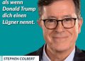 Der US-amerikanische Satiriker und Moderator Stephen Colbert wurde durch seine Auftritte in der "Daily Show" und sein eigenes Format "The Colbert Report" bekannt. Seit 2015 moderiert er "The Late Show". Er ist dort dafür bekannt, Tagespolitik mit messerscharfem Witz zu kommentieren. Am 21. Mai geht er dort zum letzten Mal auf Sendung. Zitat: Nichts macht dich glaubwürdiger als wenn Donald Trump dich einen Lügner nennt. Stephen Colbert