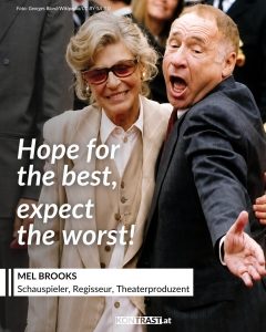 Mit Filmen wie „Frühling für Hitler“, „Mel Brooks – Die verrückte Geschichte der Welt“ oder „Spaceballs“ hat Mel Brooks Generationen zum Lachen gebracht. Der Sohn jüdischer Einwanderer aus Brooklyn wurde als Regisseur, Sketch-Autor und Schauspieler bekannt. Für sein Werk wurde Brooks mit Oscar, Emmy, Grammy und Tony ausgezeichnet. Und ganz fertig ist er offenbar noch nicht: Für 2027 ist eine Fortsetzung von „Spaceballs“ geplant. Zitat: Hope for the best, expect the worst! Mel Brooks