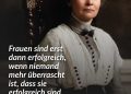 Am 15. Juli 1858 wurde die britische Frauenrechtlerin Emmeline Pankhurst geboren. Unermüdlich kämpfte sie für soziale Gerechtigkeit, rief zu sozialem Ungehorsam auf, organisierte Massenstreiks und forderte das Wahlrecht für Frauen. Seine Einführung erlebte sie selbst nicht mehr. Zitat: Frauen sind erst dann erfolgreich, wenn niemand mehr überrascht ist, dass sie erfolgreich sind. Emmeline Pankhurst
